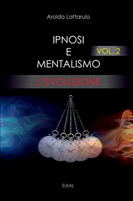Ipnosi e Mentalismo vol. 2 L'Evoluzione (Italian Edition)