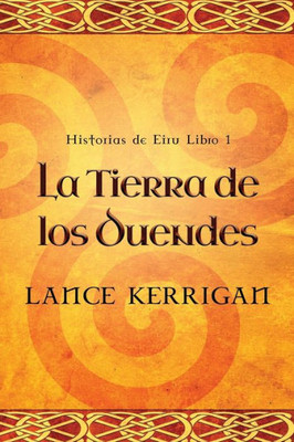 La Tierra De Los Duendes (Historias De Eiru) (Spanish Edition)