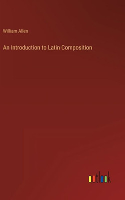 An Introduction To Latin Composition