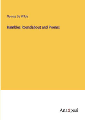Rambles Roundabout And Poems