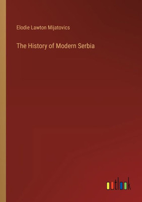 The History Of Modern Serbia