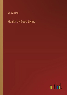 Health By Good Living