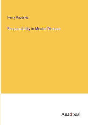 Responsibility In Mental Disease