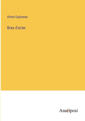 Bras D'Acier (French Edition)