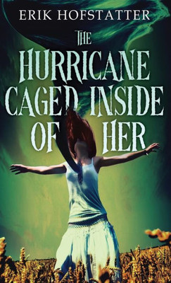 The Hurricane Caged Inside Of Her