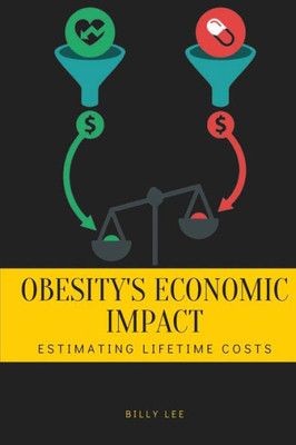 Obesity's Economic Impact: Estimating Lifetime Costs