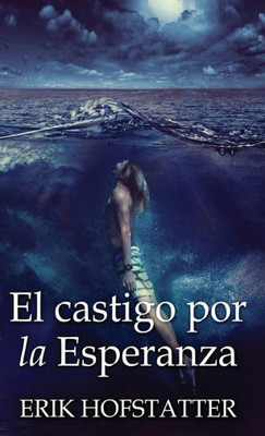 El Castigo Por La Esperanza (Spanish Edition)