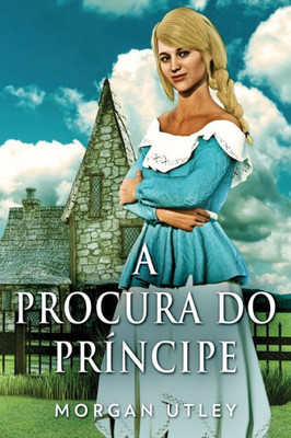 A Procura Do Príncipe (Portuguese Edition)