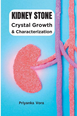 Crystal Growth And Characterization Of Kidney Stone