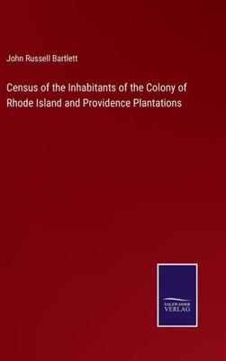 Census Of The Inhabitants Of The Colony Of Rhode Island And Providence Plantations