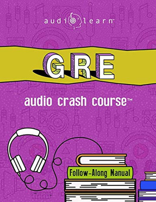 GRE Audio Crash Course: Complete Test Prep and Review for the Graduate Record Examinations