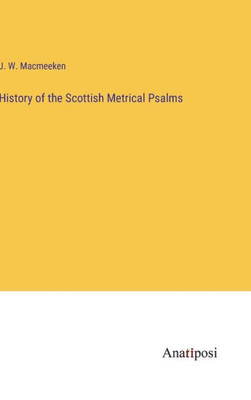 History Of The Scottish Metrical Psalms