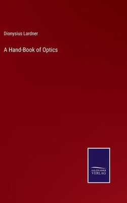 A Hand-Book Of Optics