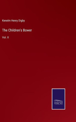The Children's Bower: Vol. Ii