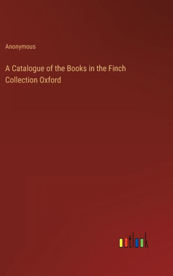 A Catalogue Of The Books In The Finch Collection Oxford