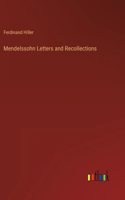 Mendelssohn Letters And Recollections