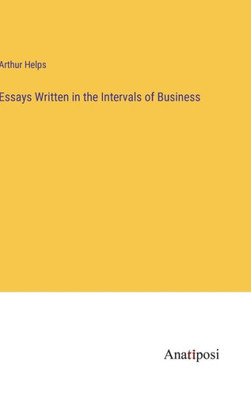 Essays Written In The Intervals Of Business