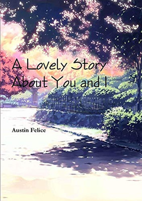 A Lovely Story About You and I
