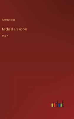 Michael Tresidder: Vol. 1