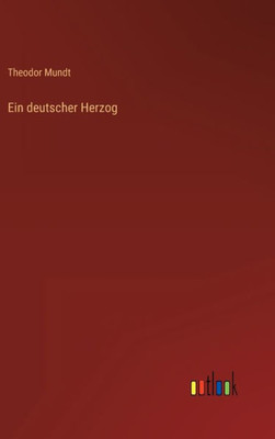 Ein Deutscher Herzog (German Edition)