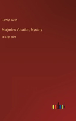 Marjorie's Vacation, Mystery: In Large Print