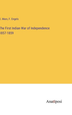 The First Indian War Of Independence 1857-1859