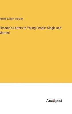 Titcomb's Letters To Young People, Single And Married