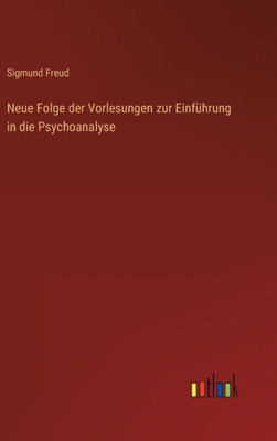 Neue Folge Der Vorlesungen Zur Einführung In Die Psychoanalyse (German Edition)