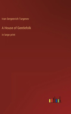 A House Of Gentlefolk: In Large Print