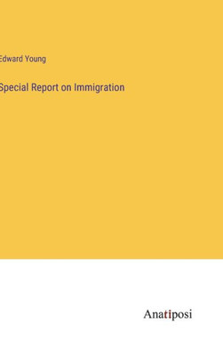Special Report On Immigration