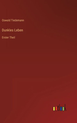 Dunkles Leben: Erster Theil (German Edition)