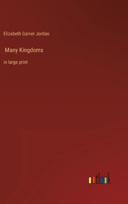 Many Kingdoms: In Large Print