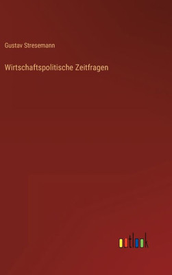 Wirtschaftspolitische Zeitfragen (German Edition)