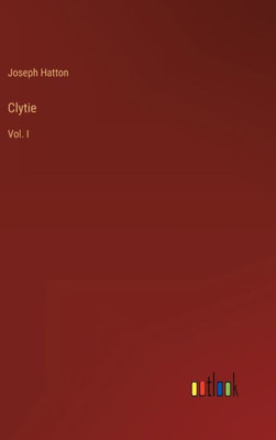 Clytie: Vol. I