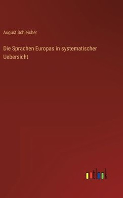 Die Sprachen Europas In Systematischer Uebersicht (German Edition) Die Sprachen Europas In Systematischer Uebersicht (German Edition)