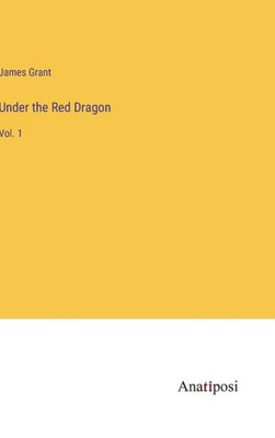 Under The Red Dragon: Vol. 1