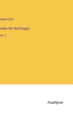 Under The Red Dragon: Vol. 2