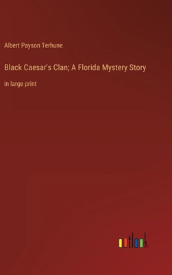 Black Caesar's Clan; A Florida Mystery Story: In Large Print