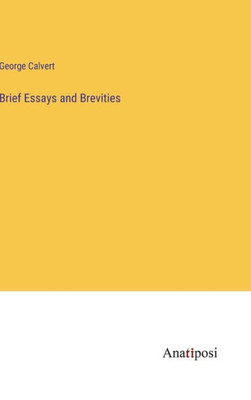 Brief Essays And Brevities