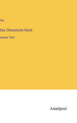 Das Chinesische Reich: Zweiter Theil (German Edition)