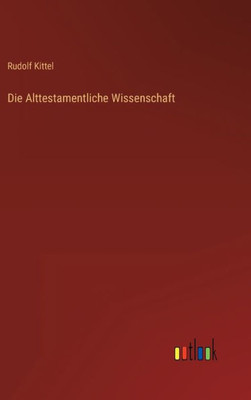 Die Alttestamentliche Wissenschaft (German Edition)