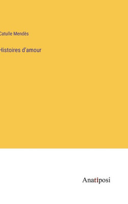 Histoires D'Amour (French Edition)