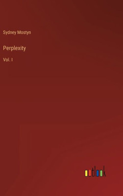 Perplexity: Vol. I