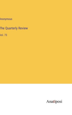 The Quarterly Review: Vol. 73