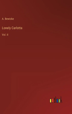 Lonely Carlotta: Vol. Ii
