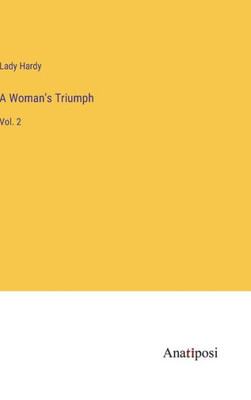 A Woman's Triumph: Vol. 2