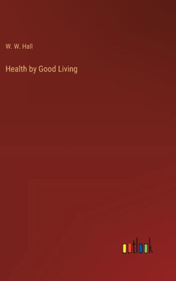 Health By Good Living