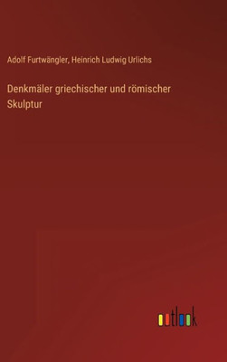 Denkmäler Griechischer Und Römischer Skulptur (German Edition)