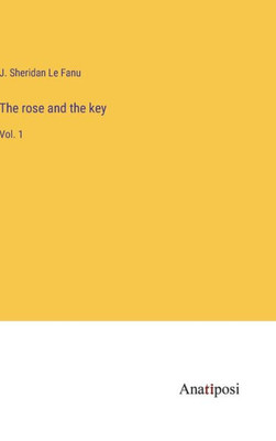 The Rose And The Key: Vol. 1