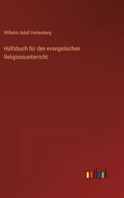Hülfsbuch Für Den Evangelischen Religionsunterricht (German Edition)
